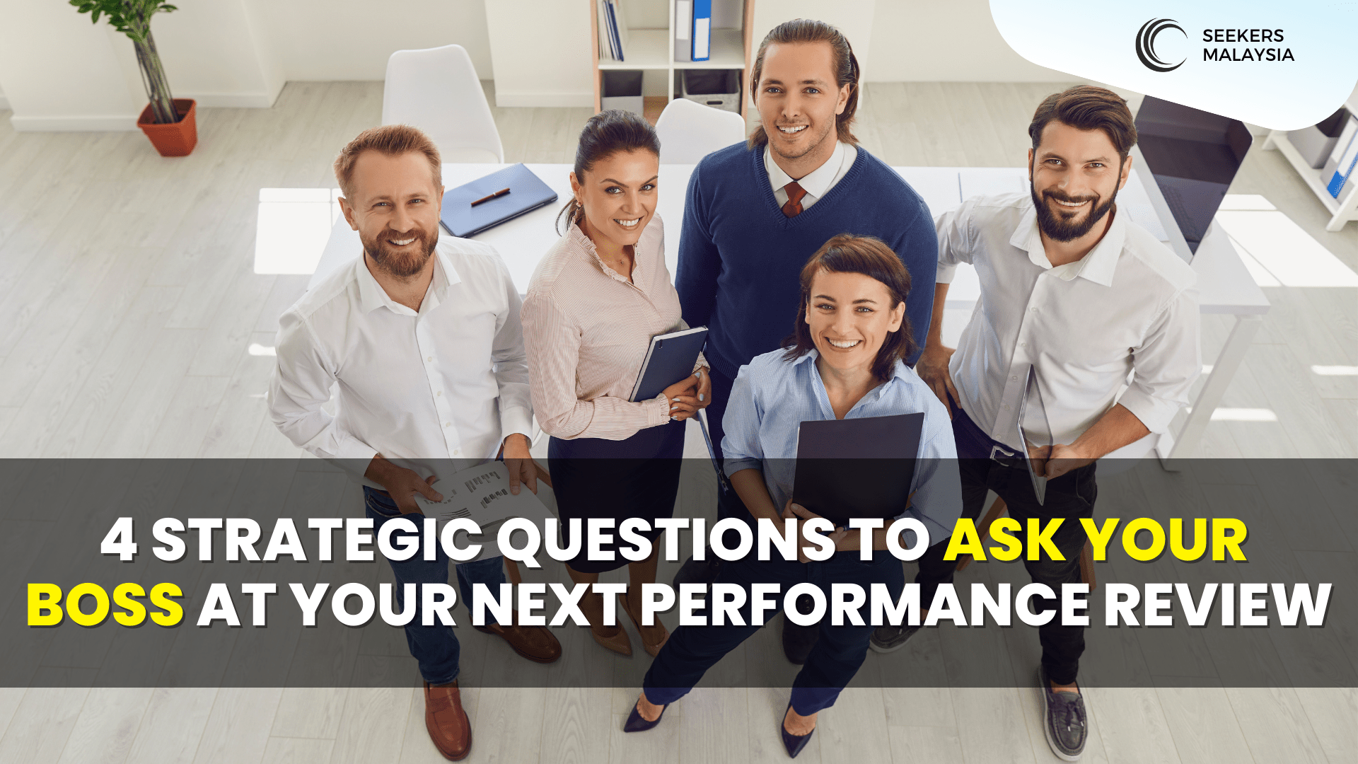 4 Strategic Questions to Ask Your Boss at Your Next Performance Review