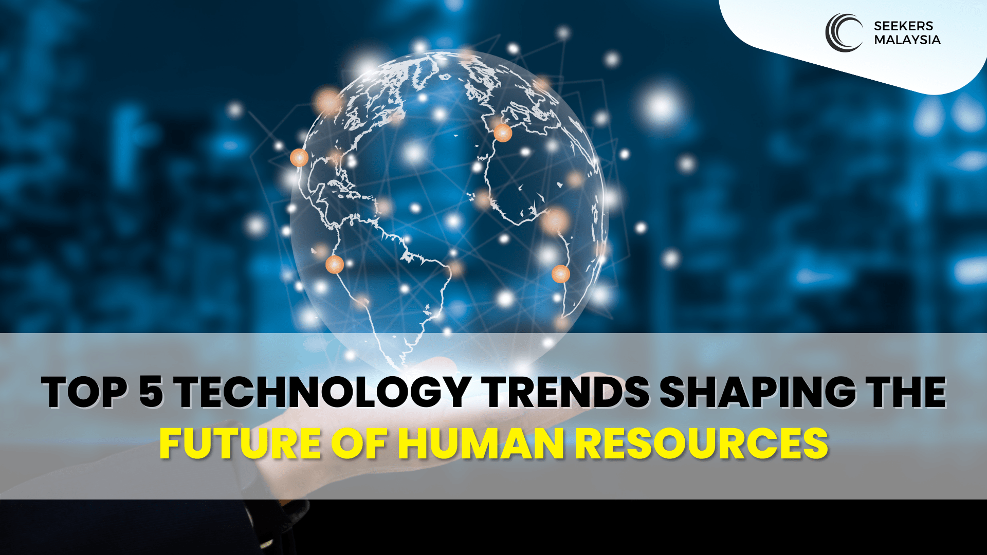 Top 5 Technology Trends Shaping The Future Of HR - Seekers HR Trends