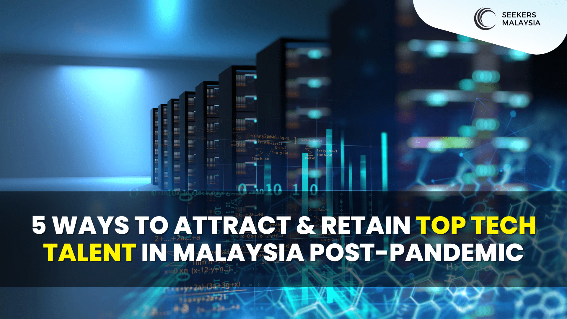 5 Ways to Attract & Retain Top Tech Talent in Malaysia Post-Pandemic